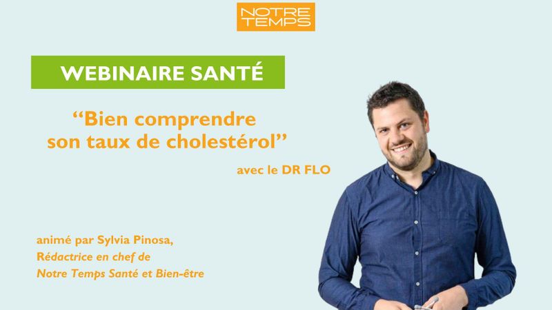 Bien comprendre son taux de cholestérol avec le Dr Flo!