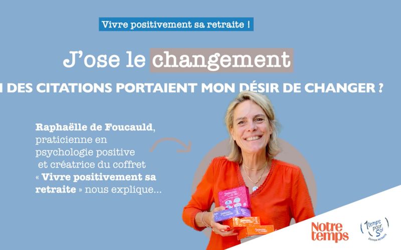 Vivre positivement sa retraite: "J'ose le changement"